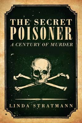 The Secret Poisoner - Linda Stratmann