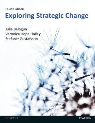 Exploring Strategic Change - Julia Balogun, Veronica Hope Hailey, Stafanie Gustafsson