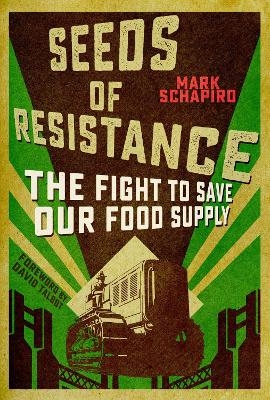 Seeds of Resistance - Mark Schapiro