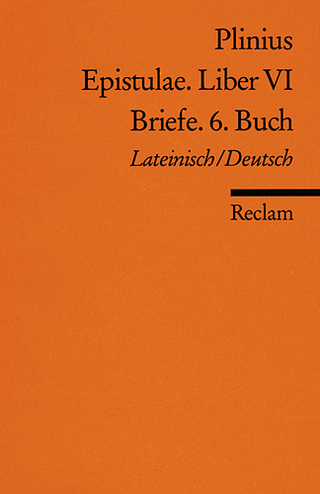 Epistulae. Liber VI /Briefe. 6. Buch