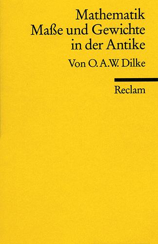 Mathematik, Masse und Gewichte in der Antike - O A Dilke
