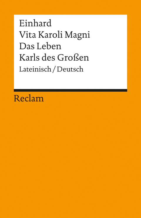 Vita Karoli Magni / Das Leben Karls des Gro&szlig;en. Lateinisch/Deutsch -  Einhard