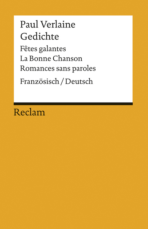 Gedichte: F&ecirc;tes galantes, La Bonne Chanson, Romances sans paroles. Franz&ouml;sisch/Deutsch -  Paul Verlaine