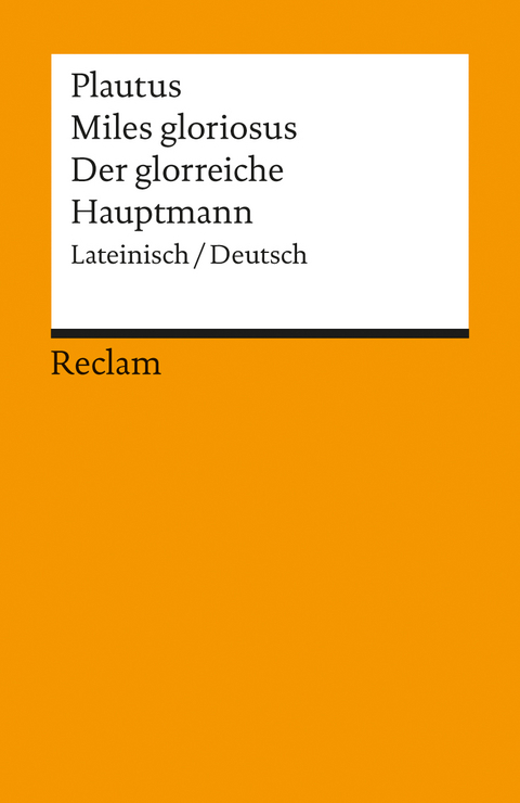 Miles gloriosus /Der glorreiche Hauptmann -  Plautus