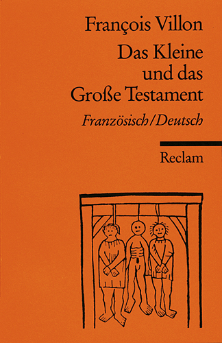 Das Kleine und das Grosse Testament - Fran&ccedil;ois Villon