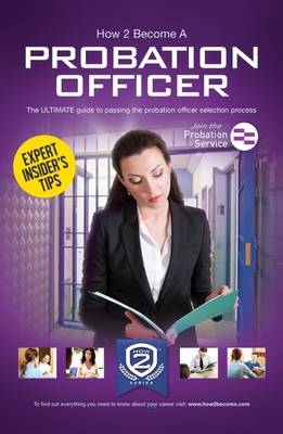How to Become a Probation Officer: The Ultimate Career Guide to Joining the Probation Service -  How2Become