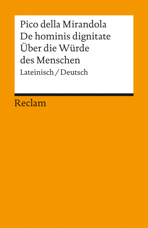 Oratio de hominis dignitate / Rede &uuml;ber die W&uuml;rde des Menschen - Giovanni Pico della Mirandola