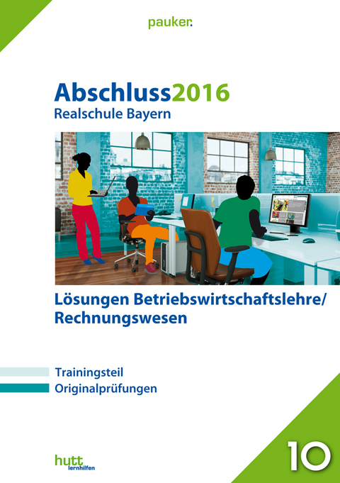 Abschluss 2016 - Realschule Bayern L&ouml;sungen Betriebswirtschaftslehre/Rechnungswesen