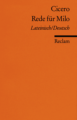 Rede f&uuml;r T. Annius Milo -  Cicero