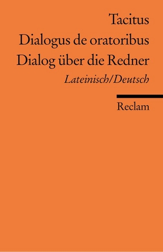 Dialogus de oratoribus /Dialog über die Redner. Lateinisch/Deutsch