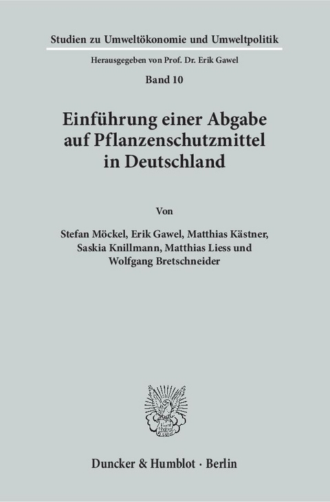 Einf&uuml;hrung einer Abgabe auf Pflanzenschutzmittel in Deutschland. - Stefan M&ouml;ckel, Erik Gawel, Matthias K&auml;stner, Saskia Knillmann, Matthias Liess, Wolfgang Bretschneider