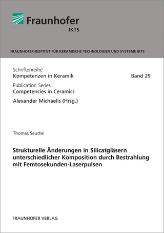 Strukturelle Änderungen in Silicatgläsern unterschiedlicher Komposition durch Bestrahlung mit Femtosekunden-Laserpulsen