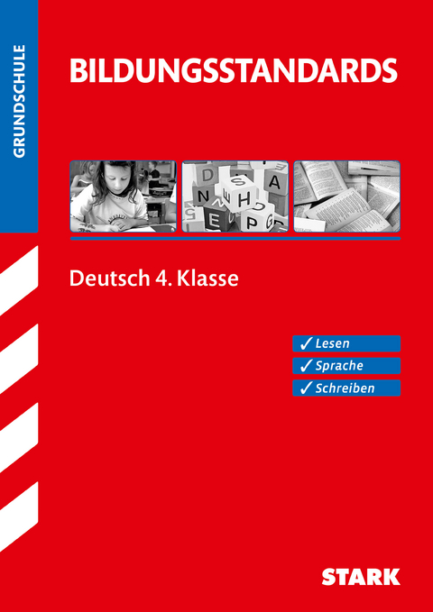 STARK Bildungsstandards Grundschule - Deutsch 4. Klasse - Beate Drexler, Holger Hansberg, Susanne Jung-Wirries, Stefanie Koschmann, Martina K&uuml;lling, Nicole Melcher, Pia J. Neumann, Brigitte Palmstorfer