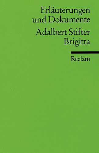 Erläuterungen und Dokumente zu Adalbert Stifter: Brigitta - Ulrich Dittmann