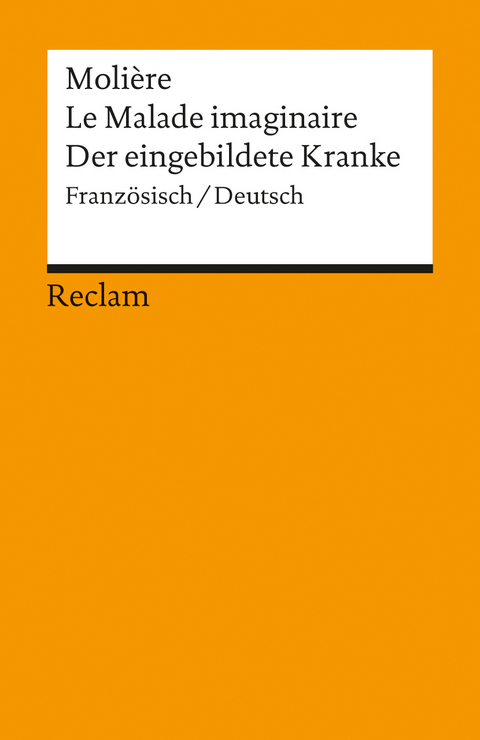 Le Malade imaginaire /Der eingebildete Kranke. Franz&ouml;sisch/Deutsch -  Moli&egrave;re