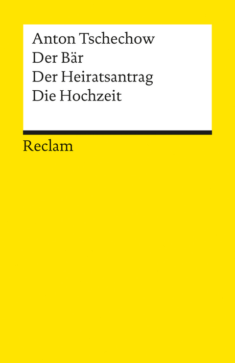 Der B&auml;r. Der Heiratsantrag. Die Hochzeit - Anton Tschechow