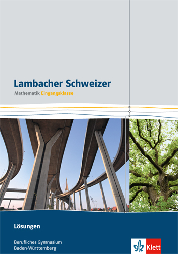 Lambacher Schweizer Mathematik berufliches Gymnasium Eingangsklasse. Ausgabe Baden-W&uuml;rttemberg