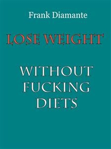 Lose weight without fucking diets