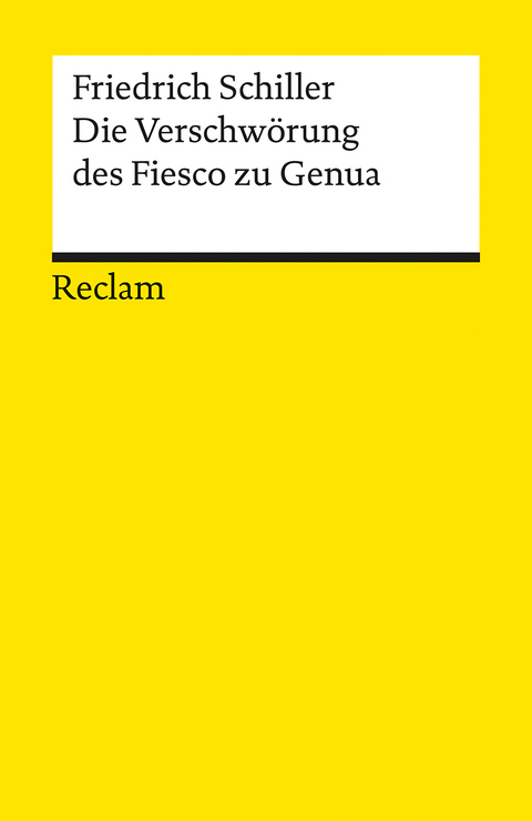 Die Verschw&ouml;rung des Fiesco zu Genua. Ein republikanisches Trauerspiel - Friedrich Schiller