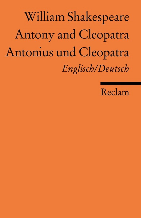 Antony and Cleopatra /Antonius und Cleopatra. Englisch/Deutsch -  William Shakespeare