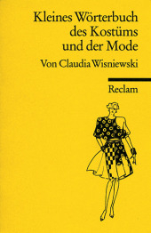 Kleines Wörterbuch des Kostüms und der Mode