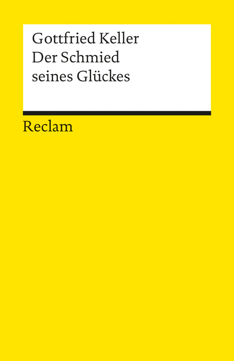 Der Schmied seines Gl&uuml;cks - Gottfried Keller