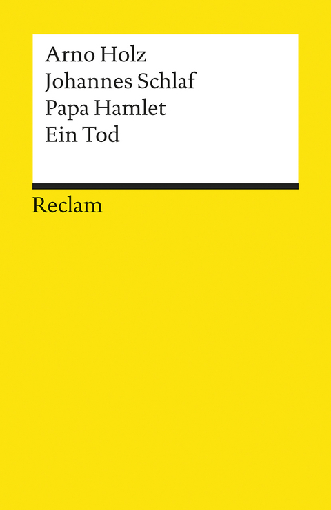 Papa Hamlet. Ein Tod - Arno Holz, Johannes Schlaf