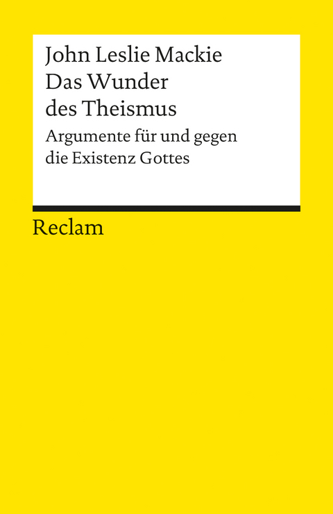 Das Wunder des Theismus. Argumente f&uuml;r und gegen die Existenz Gottes -  John L Mackie
