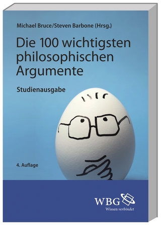 Die 100 wichtigsten philosophischen Argumente