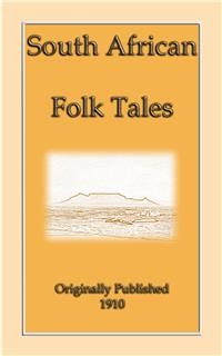 SOUTH AFRICAN FOLK-TALES - 44 African Stories for Children - Anon E. Mouse, Compiled by James A. Honey
