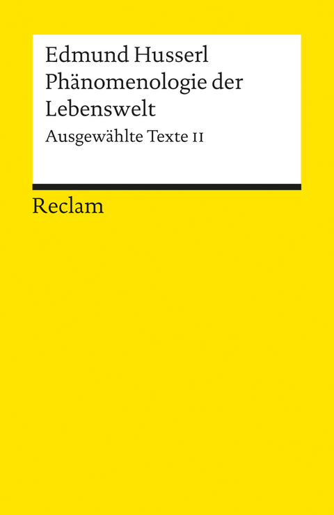 Phänomenologie der Lebenswelt. Ausgewählte Texte II - Edmund Husserl