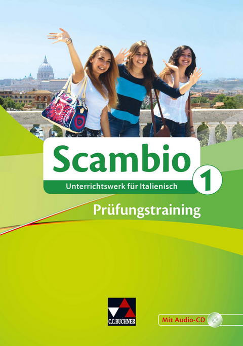 Scambio B / Scambio Prüfungstraining 1 - Antonio Bentivoglio, Verena Bernhofer, Claudia Assunta Braidi, Anna Campagna, Simone Cherubini, Anne-Rose Fischer, Ingrid Ickler, Annika Klein, Tiziana Miceli, Stephanie Nonn, Martin Stenzenberger