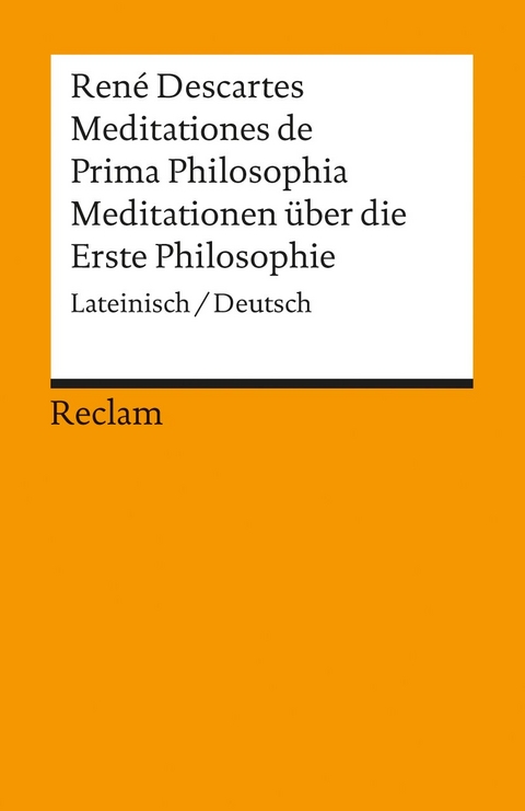 Meditationes de Prima Philosophia /Meditationen &uuml;ber die Erste Philosophie - Ren&eacute; Descartes