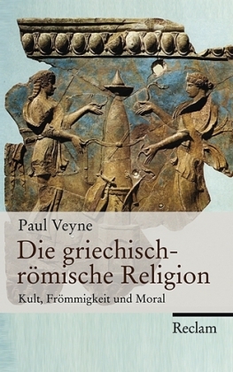 Die griechisch-r&ouml;mische Religion - Paul Veyne