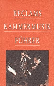 Reclams Kammermusikf&uuml;hrer - 