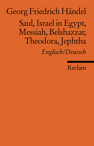 Saul, Israel in Egypt, Messiah, Belshazzar, Theodora, Jephtha - Georg F H&auml;ndel