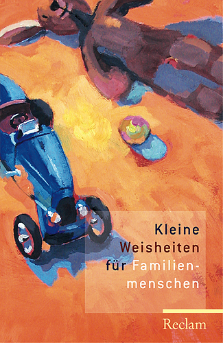 Kleine Weisheiten f&uuml;r Familienmenschen - 