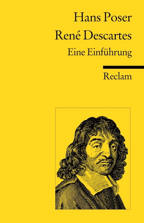 René Descartes. Eine Einführung - Hans Poser