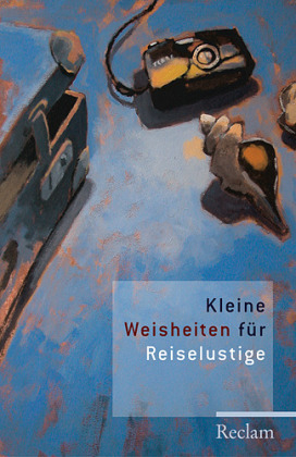 Kleine Weisheiten f&uuml;r Reiselustige - 