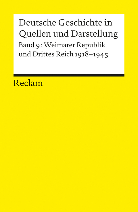 Deutsche Geschichte in Quellen und Darstellung / Weimarer Republik und Drittes Reich. 1918-1945 - 