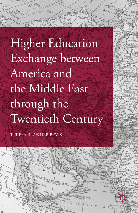 Higher Education Exchange between America and the Middle East through the Twentieth Century - Teresa Brawner Bevis