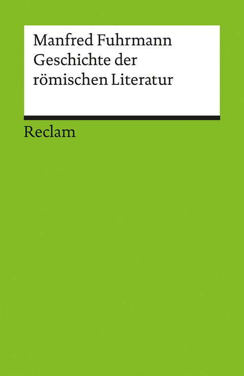 Geschichte der r&ouml;mischen Literatur - Manfred Fuhrmann