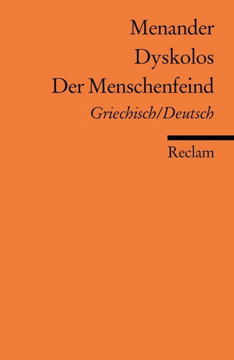 Dyskolos /Der Menschenfeind. Griechisch/Deutsch -  Menander