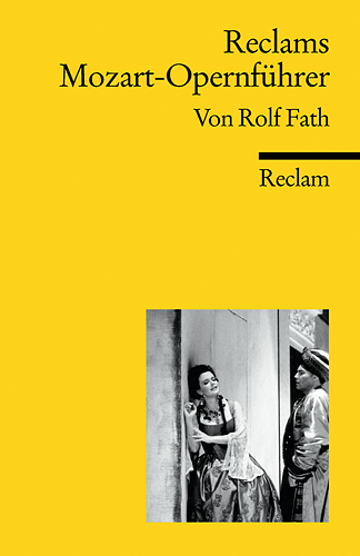 Reclams Mozart-Opernf&uuml;hrer - Rolf Fath