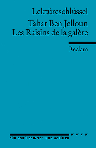 Lektüreschlüssel zu Tahar Ben Jelloun: Les Raisins de la galère