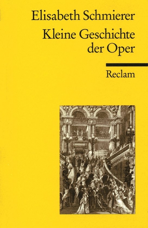 Kleine Geschichte der Oper - Elisabeth Schmierer