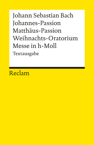 Johannes-Passion · Matthäus-Passion · Weihnachts-Oratorium · Messe in h-Moll
