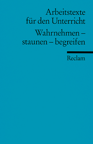 Wahrnehmen - Staunen - Begreifen