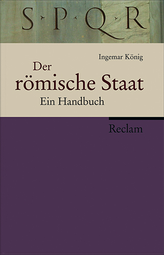 Der r&ouml;mische Staat - Ingemar K&ouml;nig