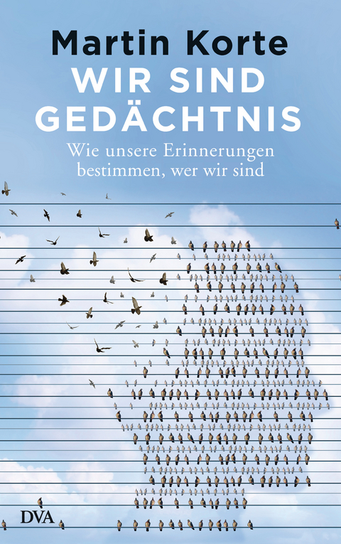 Wir sind Ged&auml;chtnis - Martin Korte